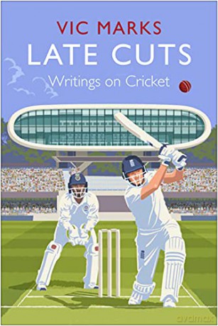 Late Cuts: Musings on cricket - Vic Marks [KSIĄŻKA]