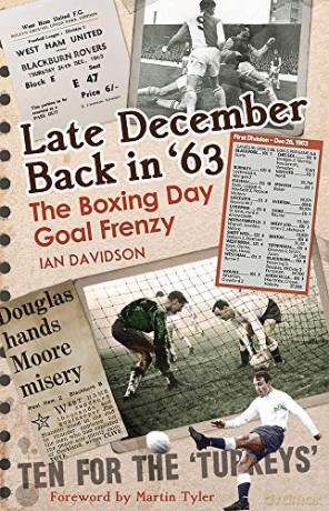 Late December Back in '63: The Boxing Day Football Went Goal Crazy - Ian Davidson [KSIĄŻKA]
