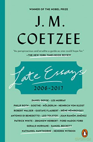 Late Essays: 2006 - 2017 - J. M. Coetzee [KSIĄŻKA]