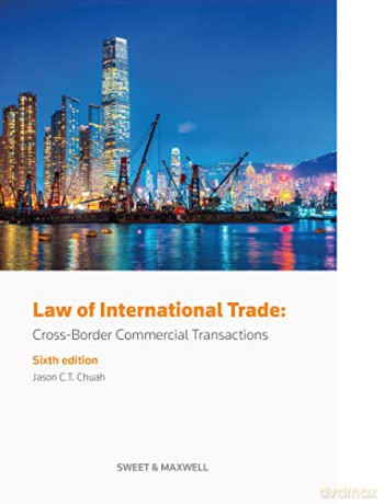 Law of International Trade: Cross-Border Commercial Transactions - Professor Jason Chuah [KSIĄŻKA]