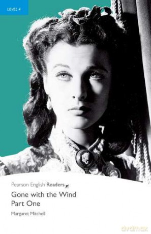 Level 4: Gone with the Wind Part 1 Pearson English Graded Readers - Margaret Mitchell [KSIĄŻKA]