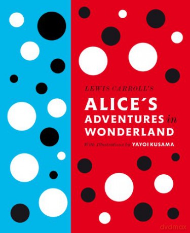 Lewis Carroll's Alice's Adventures in Wonderland: With Artwork by Yayoi Kusama Penguin Classics Hardcover - Lewis Carroll [KSIĄŻKA]