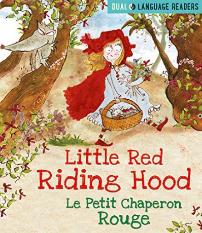 Little Red Riding Hood: Le Petit Chaperon Rouge: English and French fairy tale Dual Language Readers - Anne Walter [KSIĄŻKA]