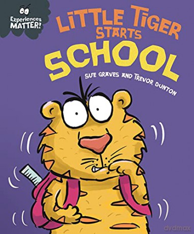 Little Tiger Starts School Experiences Matter - Sue Graves [KSIĄŻKA]