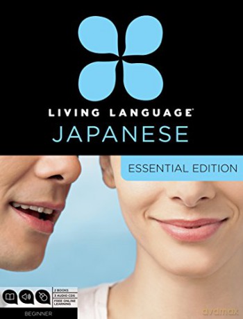 Living Language Japanese, Essential Edition: Beginner Course, Including Coursebook, Audio CDs, and Online Learning - Living Language [KSIĄŻKA]