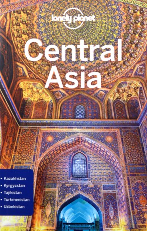 Lonely Planet Central Asia: Afghanistan, Kazakhstan, Kirgistan, Tadschikistan, Turkmenistan, Uzbekistan Travel Guide - Stephen Lioy [KSIĄŻKA]