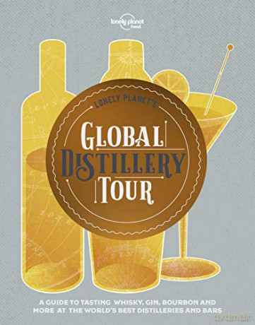 Lonely Planet's Global Distillery Tour - Lonely Planet Food [KSIĄŻKA]