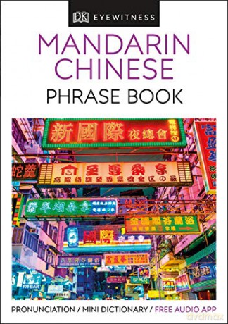 Mandarin Chinese Phrase Book: Essential Reference for Every Traveller Eyewitness Travel Guides Phrase Books - Dk [KSIĄŻKA]