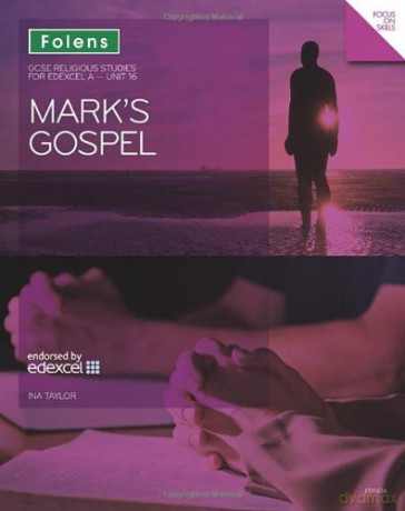 Mark's Gospel: Edexcel A Unit 16 Student's Book GCSE Religious Studies - Ina Taylor [KSIĄŻKA]