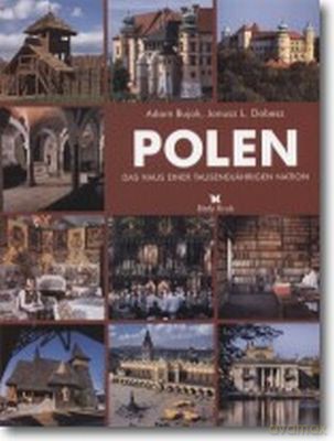 Polska Dom Tysiącletniego Narodu Wer. Niemiecka - Adam Bujak [KSIĄŻKA]