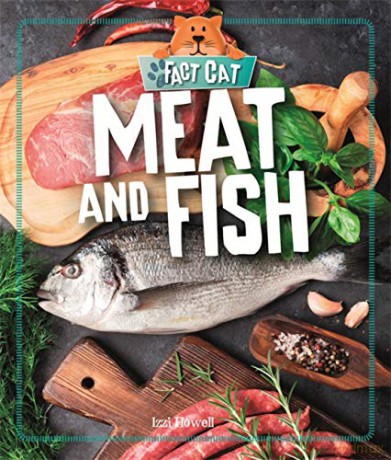 Meat and Fish Fact Cat: Healthy Eating - Izzi Howell [KSIĄŻKA]