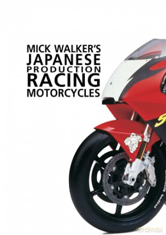 Mick Walker's Japanese Production Racing Motorcycles - Mick Walker [KSIĄŻKA]