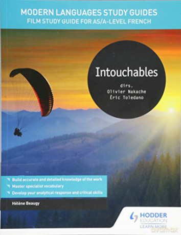 Modern Languages Study Guides: Intouchables: Film Study Guide for AS/A-level French - Hélene Beaugy [KSIĄŻKA]
