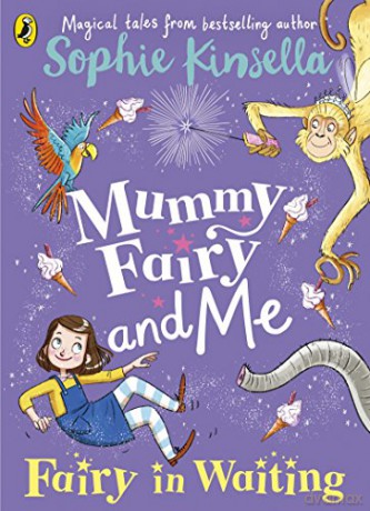 Mummy Fairy and Me: Fairy-in-Waiting - Sophie Kinsella [KSIĄŻKA]
