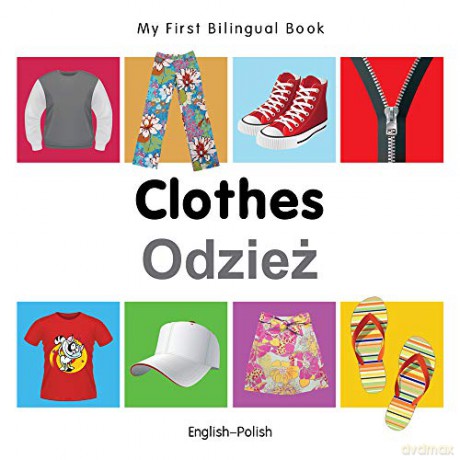 My First Bilingual Book - Clothes English-Polish - Milet [KSIĄŻKA]