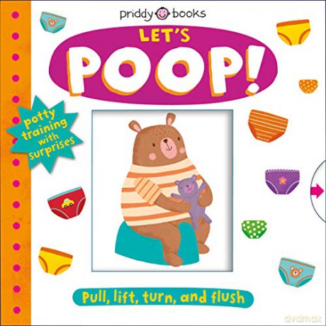 My Little World: Let's Poop!: A Turn-The-Wheel Book for Potty Training: 1 - Roger Priddy [KSIĄŻKA]