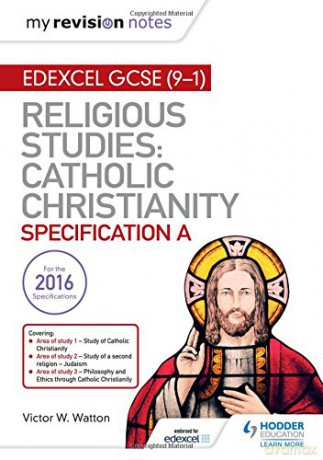 My Revision Notes Edexcel Religious Studies for GCSE 9-1: Catholic Christianity Specification A: Faith and Practice in the 21st Century Edexcel Gcse My Revision Notes - Victor W. Watton [KSIĄŻKA]