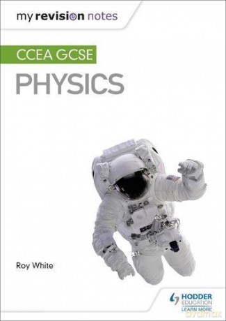 My Revision Notes: CCEA GCSE Physics - Roy White [KSIĄŻKA]