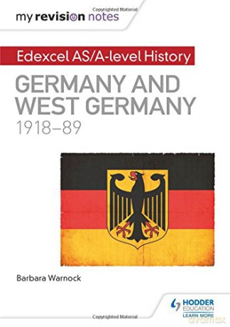 My Revision Notes: Edexcel AS/A-level History: Germany and West Germany, 1918-89 - Barbara Warnock [KSIĄŻKA]