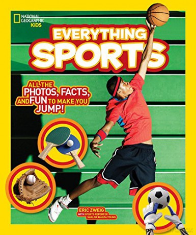 National Geographic Kids Everything Sports: All the Photos, Facts, and Fun to Make You Jump! - National Geographic Kids [KSIĄŻKA]