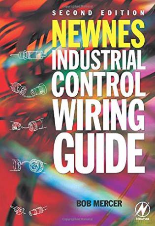 Newnes Industrial Control Wiring Guide Newnes Practitioner - Bob Mercer [KSIĄŻKA]
