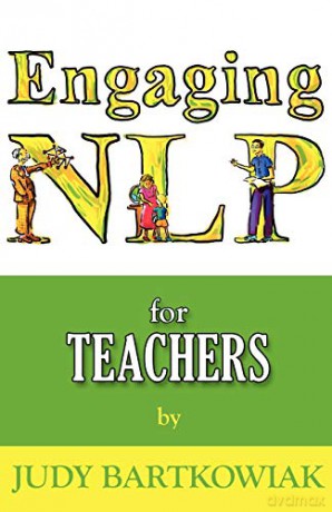 NLP for Teachers: 2 Engaging NLP - Judy Bartkowiak [KSIĄŻKA]