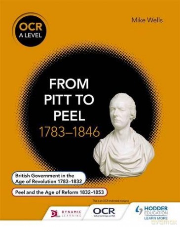 OCR A Level History: From Pitt to Peel 1783-1846 - Mike Wells [KSIĄŻKA]