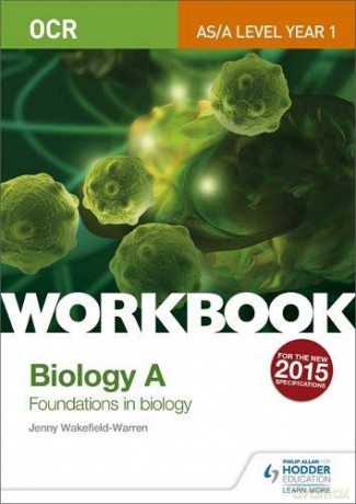 OCR AS/A Level Year 1 Biology A Workbook: Foundations in Biology Ocr a Level/As - Jenny Wakefield-Warren [KSIĄŻKA]