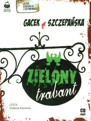 Zielony Trabant - Katarzyna Gacek, Agnieszka Szczepańska (digipack) [AUDIOBOOK] [CD-MP3]