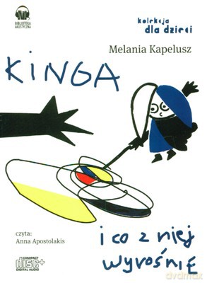 Kinga I Co Z Niej Wyrośnie - Melania Kapelusz (digipack) [AUDIOBOOK] [CD-MP3]