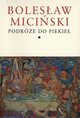 Pisma Zebrane Tom I/II Podróże Do Piekieł Treść I Forma Tom - Bolesław Miciński [KSIĄŻKA]