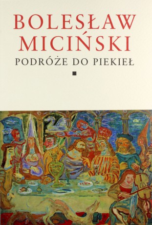 Pisma Zebrane Tom I/II Podróże Do Piekieł Treść I Forma Tom - Bolesław Miciński [KSIĄŻKA]
