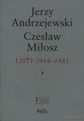 Listy 1944-1981 - Jerzy Andrzejewski Czesław Miłosz [KSIĄŻKA]