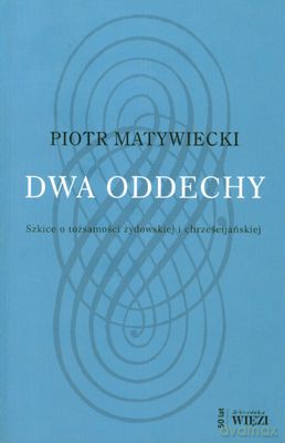 Dwa Oddechy - Piotr Matywiecki [KSIĄŻKA]