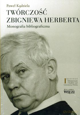 Twórczośc Zbigniewa Herberta Monografia Bibliograficzna Tom 1/2 (twarda) - Paweł Kądziela [KSIĄŻKA]