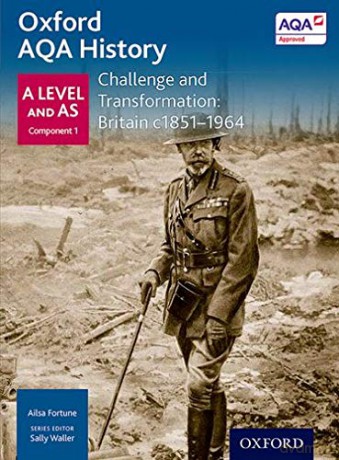 Oxford AQA History for A Level: Challenge and Transformation: Britain c1851-1964 Oxford A Level History for AQA - Ailsa Fortune [KSIĄŻKA]