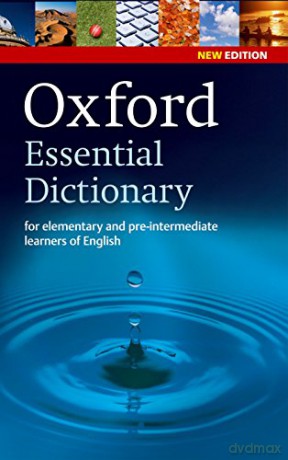 Oxford Essential Dictionary, New Edition: A new edition of the corpus-based dictionary that builds essential vocabulary - Alison Waters [KSIĄŻKA]