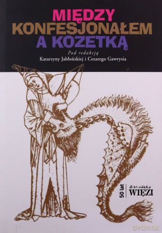 Między Konfesjonałem A Kozetką - Katarzyna Jabłońska, Cezary Gawryś [KSIĄŻKA]
