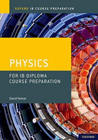 Oxford IB Course Preparation: Physics for IB Diploma Programme Course Preparation - David Homer [KSIĄŻKA]