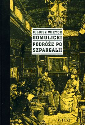 Podróże Po Szpargalii (twarda) - Juliusz Wiktor Gomulicki [KSIĄŻKA]