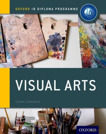 Oxford IB Diploma Programme: Visual Arts Course Companion IB Visual Arts - Jayson Paterson [KSIĄŻKA]