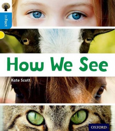 Oxford Reading Tree inFact: Oxford Level 3: How We See - Kate Scott [KSIĄŻKA]