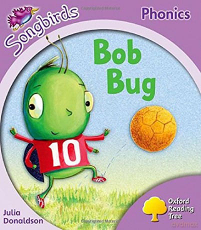 Oxford Reading Tree Songbirds Phonics: Level 1+: Bob Bug - Julia Donaldson [KSIĄŻKA]