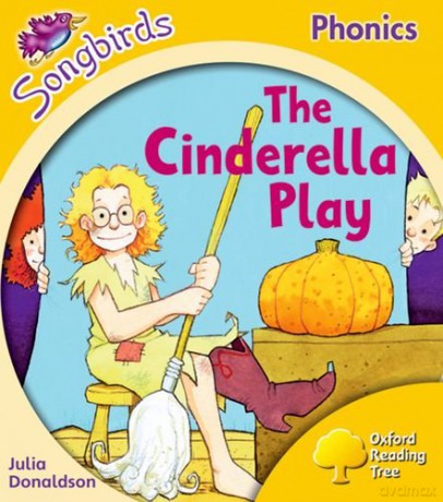 Oxford Reading Tree Songbirds Phonics: Level 5: The Cinderella Play - Julia Donaldson [KSIĄŻKA]