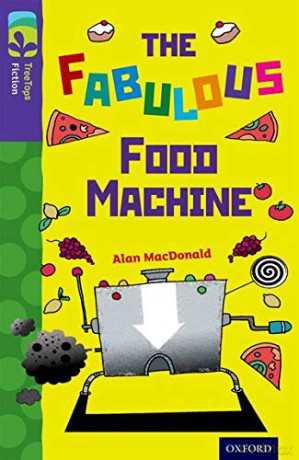 Oxford Reading Tree TreeTops Fiction: Level 11 More Pack B: The Fabulous Food Machine - Alan MacDonald [KSIĄŻKA]