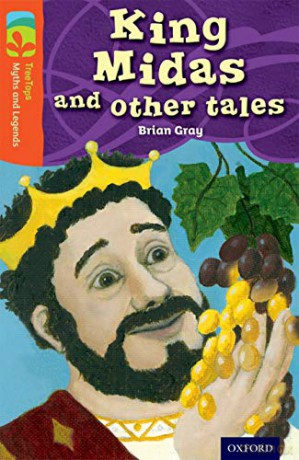 Oxford Reading Tree TreeTops Myths and Legends: Level 13: King Midas and Other Tales - Brian Gray [KSIĄŻKA]