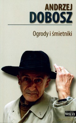 Ogrody I Śmietniki - Andrzej Dobosz [KSIĄŻKA]