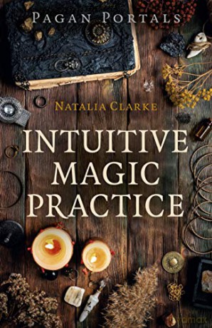 Pagan Portals - Intuitive Magic Practice - Natalia Clarke [KSIĄŻKA]