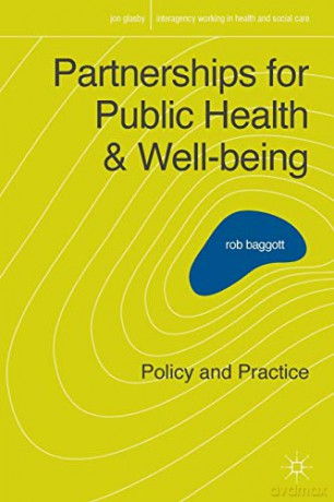 Partnerships for Public Health and Well-being: Policy and Practice Interagency Working in Health and Social Care - Rob Baggott [KSIĄŻKA]