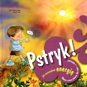 Pstryk! Jak oszczędzać energię - Núria Jiménez, Rosa M. Curto [KSIĄŻKA]